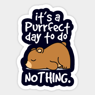 it's a perfect day to do nothing Sticker